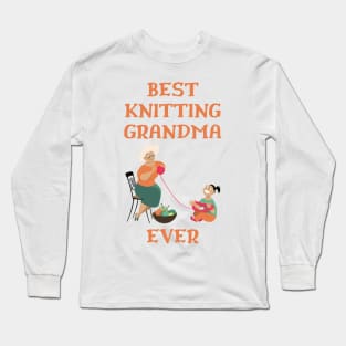 Best Knitting Grandma Ever Long Sleeve T-Shirt